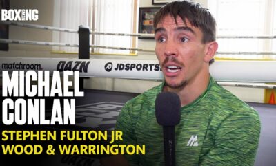 Michael Conlan Wants Stephen Fulton Jr Fight & Leigh Wood