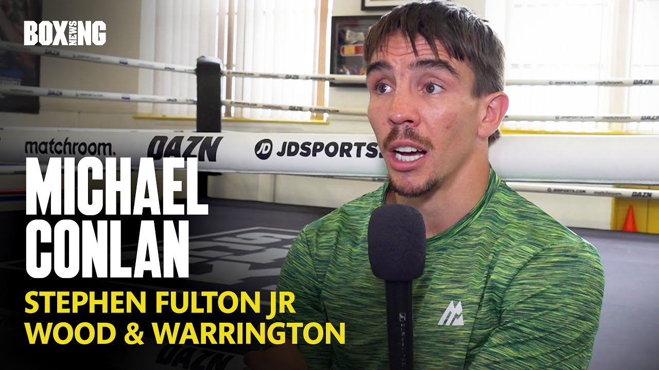 Michael Conlan Wants Stephen Fulton Jr Fight & Leigh Wood