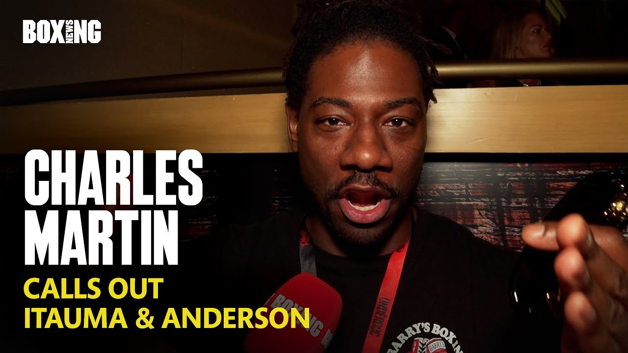 Charles Martin Calls Out Moses Itauma & Jared Anderson