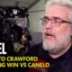 Dan Rafael Reacts To Crawford Sensational Win vs Canelo