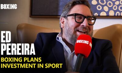 Ed Pereira In-Depth: Boxing Plans, Hearn, Warren & Canelo-Crawford