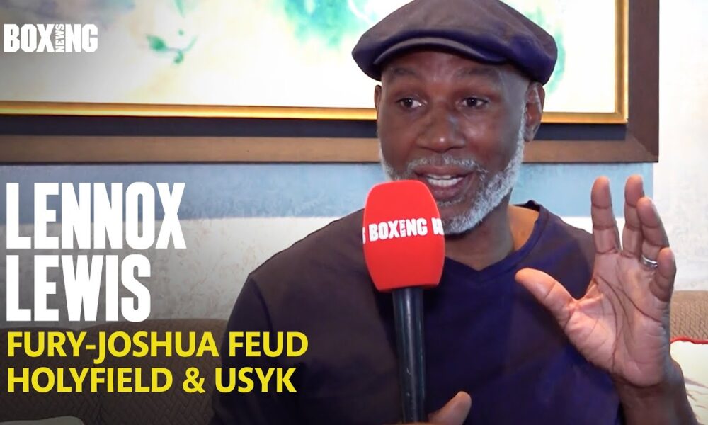 Lennox Lewis on Fury-Joshua Feud & Holyfield-Usyk