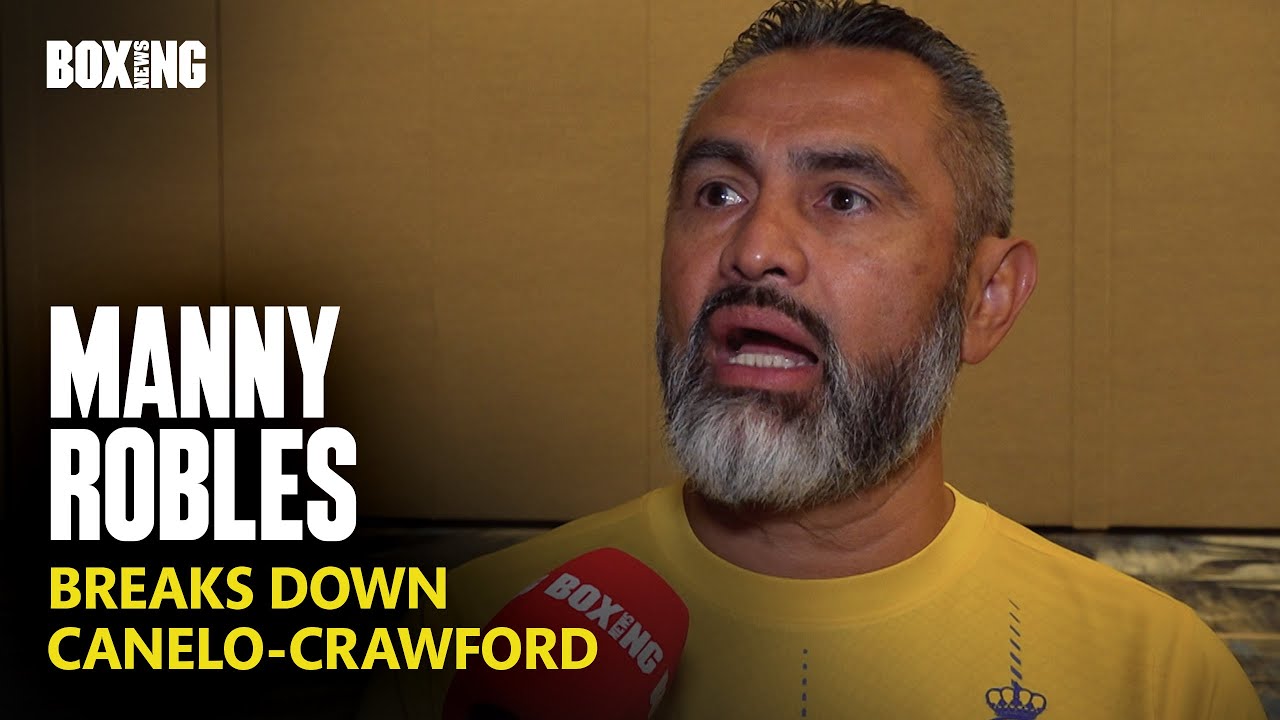 Manny Robles Breaks Down Canelo-Crawford Fight