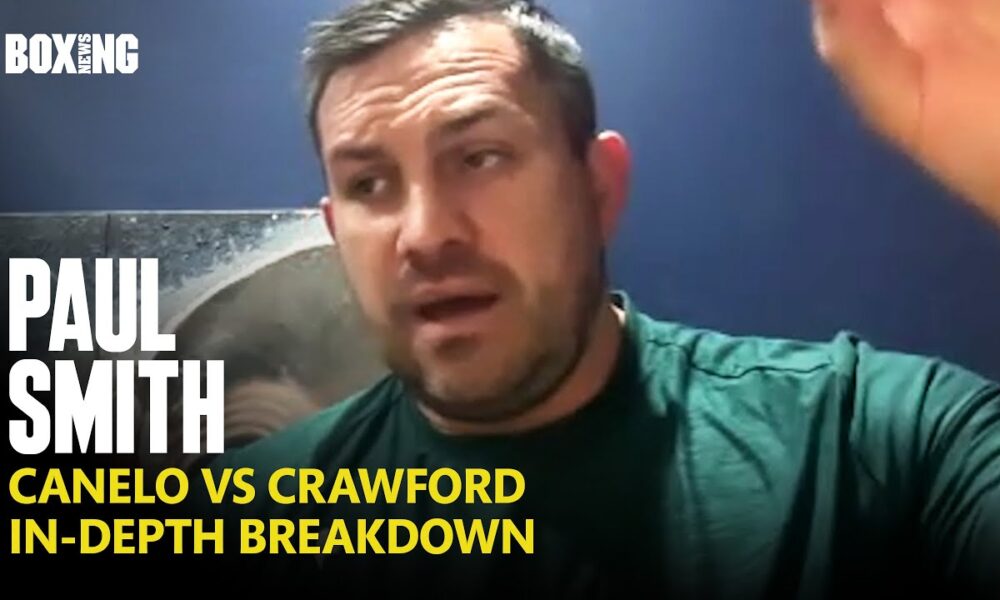Paul Smith In-Depth Canelo Alvarez vs Terence Crawford Breakdown