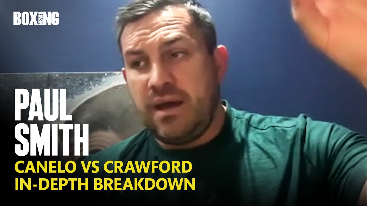 Paul Smith In-Depth Canelo Alvarez vs Terence Crawford Breakdown