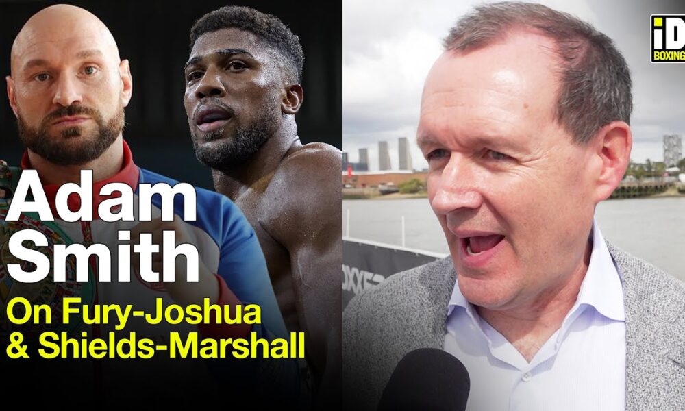 Adam Smith On Fury-Joshua Talks & Shields-Marshall