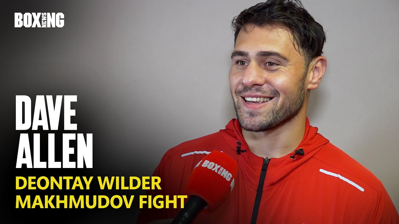 Dave Allen On Deontay Wilder Talks & Makhmudov Fight