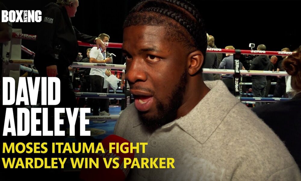David Adeleye Wants Moses Itauma Fight & Reacts To Wardley KO Win
