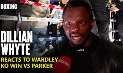 Dillian Whyte Reacts To Fabio Wardley Sensational KO Win vs Joseph Parker