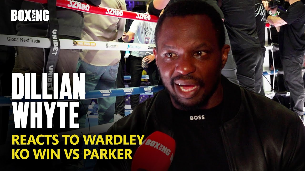 Dillian Whyte Reacts To Fabio Wardley Sensational KO Win vs Joseph Parker