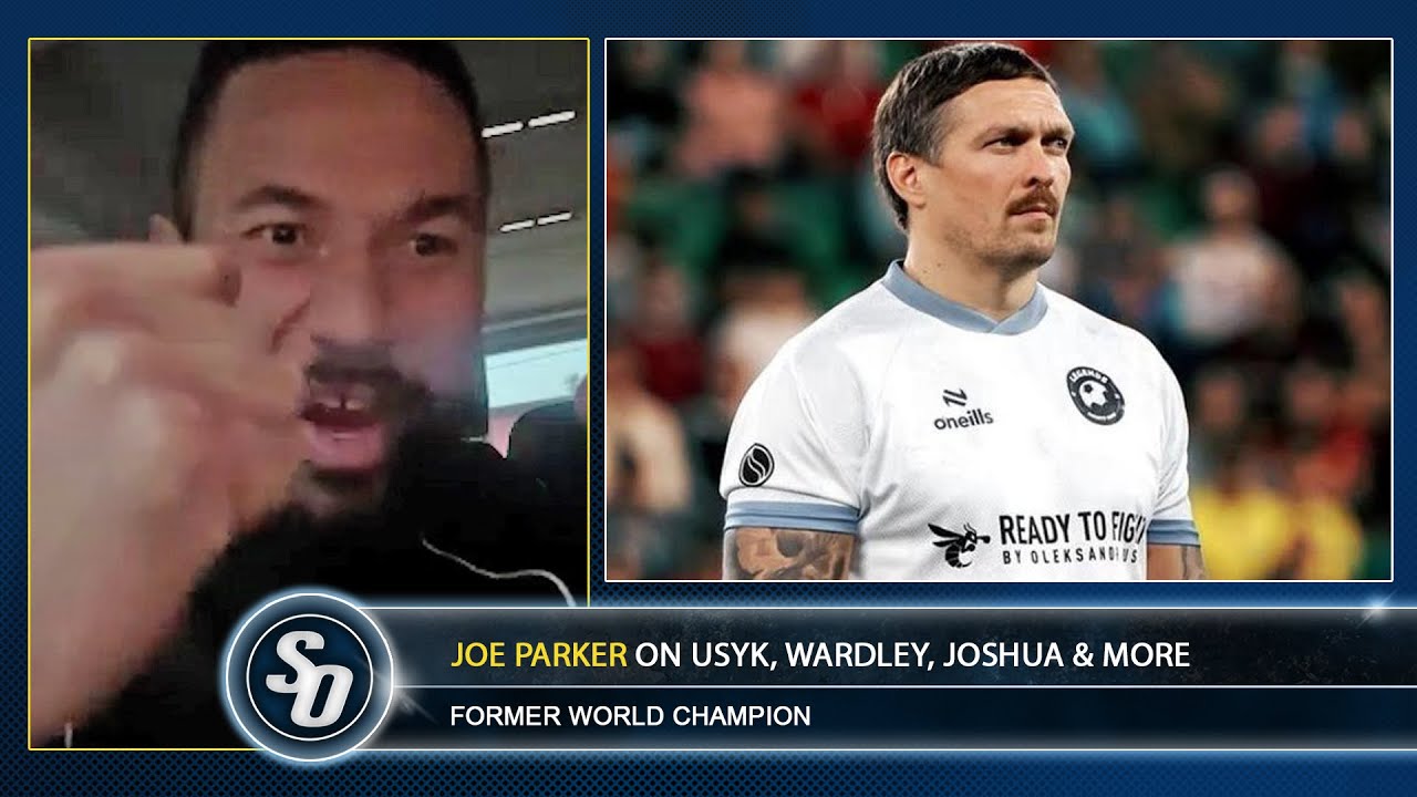 HUMBLE Joe Parker: 'WHAT'S THE POINT OF BEING CHAMPION IF...' QUESTIONS Usyk INJURY