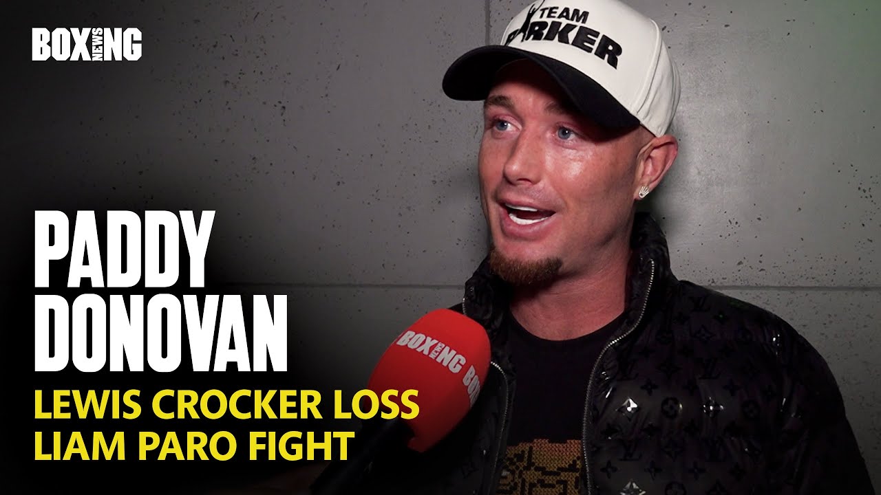 Paddy Donovan Opens Up On Lewis Crocker Loss & Liam Paro Fight