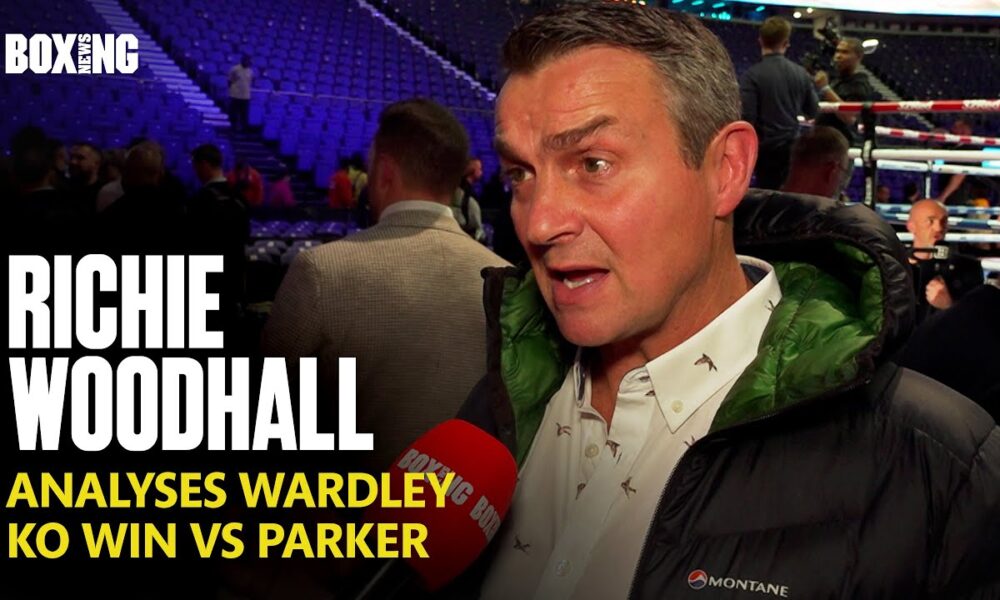 Richie Woodhall Analyses Fabio Wardley KO Win vs Joseph Parker