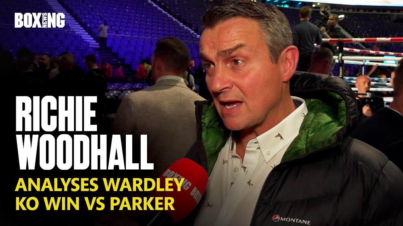 Richie Woodhall Analyses Fabio Wardley KO Win vs Joseph Parker