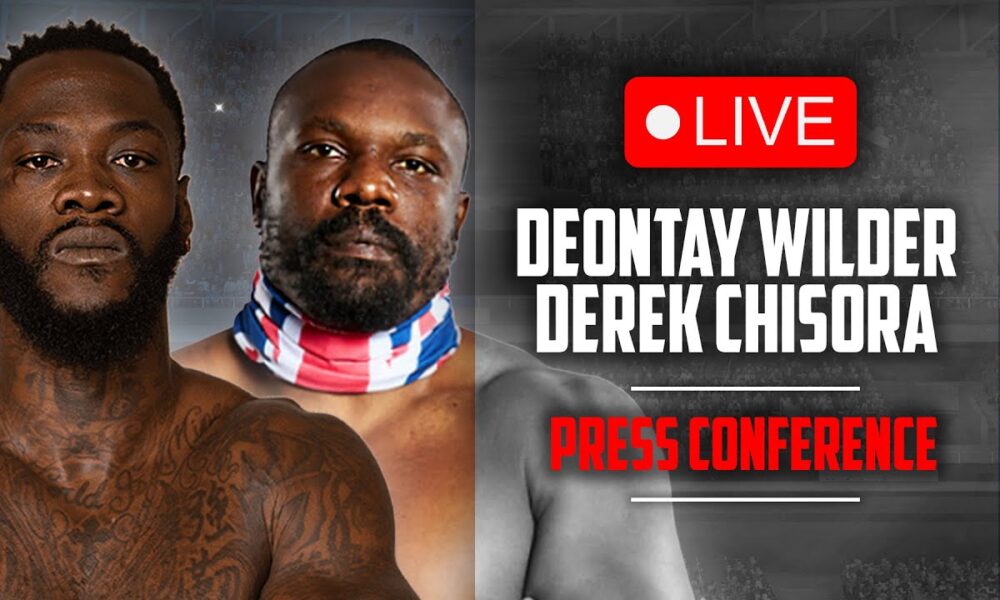 Deontay Wilder vs. Derek Chisora • LIVE PRESS CONFERENCE | DAZN Boxing