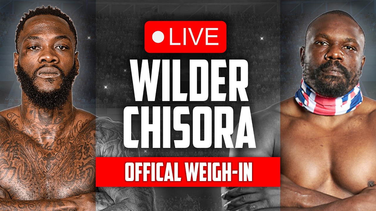 LIVE 🥊 Deontay Wilder vs. Derek Chisora • OFFICIAL WEIGH IN | DAZN Boxing