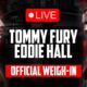 LIVE 🥊  Tommy Fury vs. Eddie Hall • OFFICIAL WEIGH IN | DAZN Boxing