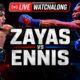 XANDER ZAYAS VS JARON ENNIS - LIVE WATCHALONG